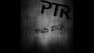 P.T.R -  Trud Życia (prod. T-Desco)