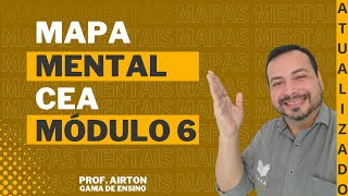 CEA MÓDULO 6 | MAPA MENTAL | RESUMO