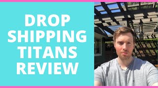 Dropshipping Titans Review - Does This Strategy Still Work?
