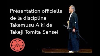 Présentation officielle du Takemusu Aiki de Takeji Tomita