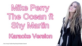 Mike Perry The Ocean ft  Shy Martin Karaoke Version