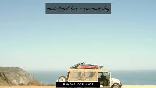 MUSIC TRAVEL LOVE  - one more day (UNOFFICIAL LIRIK VIDEO)