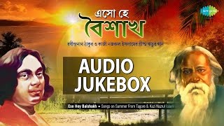 Songs on summer from Tagore \u0026 Kazi Nazrul| | Bengali Eso Hey Baishakh sangeet jukebox