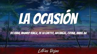 Dj Luian, Mambo Kingz, De La Ghetto, Arcangel, Ozuna, Anuel AA - La Ocasión (Letras)