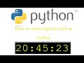 How to make a digital clock in Python || With Source code
