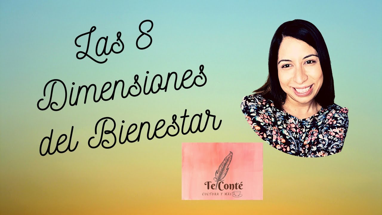 ¿Qué Es El "bienestar" Y Cómo Obtenerlo? Las 8 Dimensiones Del ...