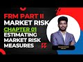 Estimating Market Risk Measures FRM Part II 2023