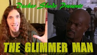 The Glimmer Man Review by Decker Shado