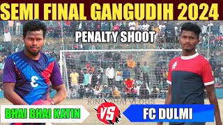 Semi Final || FC Dulmi 🆚 Bhai Bhai Katin FC || Gangudih Football Match 2024