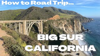 BIG SUR California Road Trip- How to Drive the Epic Scenic Coast