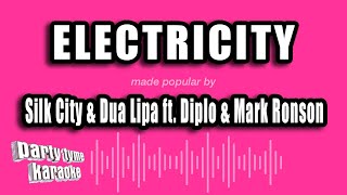 Silk City & Dua Lipa ft. Diplo & Mark Ronson - Electricity (Karaoke Version)