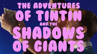 The Adventures of Tintin and the Shadows of Giants