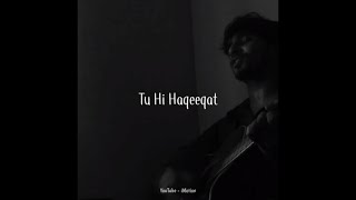 Tu Hi Haqeeqat Status | Soddo Khan |Tu Hi Haqeeqat Cover Song Status