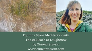 Meditate with The Cailleach's Equinox Stone \u0026 Eimear Stassin