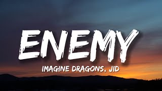 Imagine Dragons, JID - Enemy (Lyrics)| "oh the misery everybody wants to be my enemy"