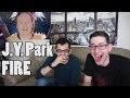 J.Y. Park - Fire MV Reaction