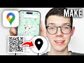 How To Make A QR Code For Location In Google Maps - Full Guide