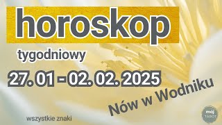 HOROSKOP TYGODNIOWY 27.01-02.02.2025 wszystkie znaki ♈♉♊♋♌♍♎♏♐♑♒♓