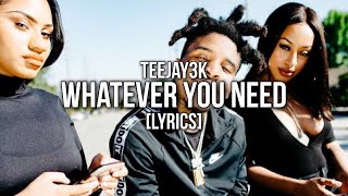 TeeJay3k - Whatever You Need (Lyrics)