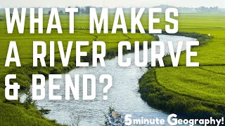 What Makes A River Curve & Bend?