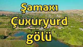 Şamaxı Çuxuryurd gölü