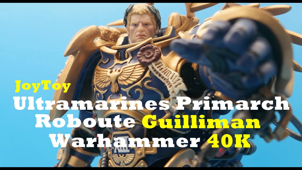 JoyToy Warhammer 40K Ultramarines Primarch Roboute Guilliman Action ...