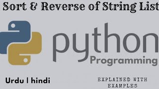 Sorting and Reverse in python hindi urdu explanation | reverse & sort list python programming