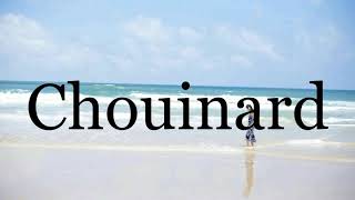 How To Pronounce Chouinard🌈🌈🌈🌈🌈🌈Pronunciation Of Chouinard