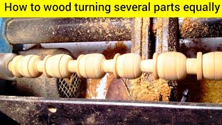 How to wood turning several parts equally