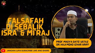 Dato' Ustaz Dr. Izhar Ariff ᴴᴰl Falsafah Di Sebalik Isra' \u0026 Mi'raj