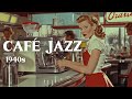Retro Café Shop Jazz | Soft & Warm 1940s Jazz Music for a Cozy Day