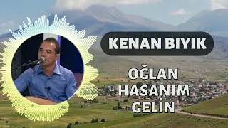 KENAN BIYIK - OĞLAN - HASANIM - GELİN [Bor Prodüksiyon]