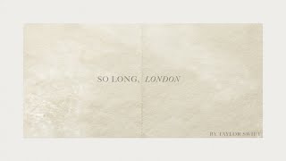 Taylor Swift - So Long, London ( Lyric )