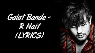 Galat Bande (LYRICS) - R Nait | G Skillz | New Punjabi Song 2020
