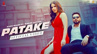 New Punjabi Songs 2022 | Patake (Official Video) Khan Bhaini | Gurlej Akhtar | Desi Crew Latest Song