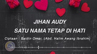 Jihan Audy - Satu Nama Tetap Dihati  Official Lyric Video 