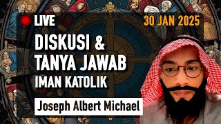 Joseph Albert Michael Live 30 Jan 2025 - Diskusi Iman Katolik