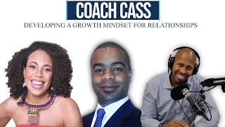 Coach Cass: Developing a Growth Mindset for Relationships