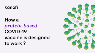 Sanofi – How is a protein-based vaccine designed to work?