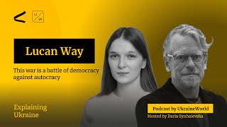 This war is a battle of democracy against autocracy - with Lucan Way