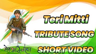 🇮🇳Teri Mitti🇮🇳 - Tribute Whatsapp Status | Superhit Desh Bhakti Songs | Independence Day Special