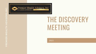 1. What to Expect in a Discovery Meeting with Premier Wealth Advisors, Inc.