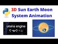 Creating a 3D Sun, Earth, Moon Animation in Python with Ursina Engine in Python