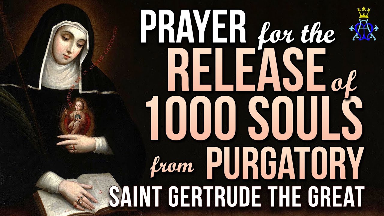 🙏 Prayer For The Release Of 1000 Souls From Purgatory - Saint Gertrude ...