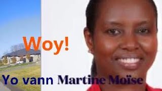 Woy! Yo vann Martine Moise? Titine pran nan cho!