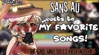 Sans AU Reacts to My Favorite Songs [Part 1] (The Girl Who Sells Misfortune)