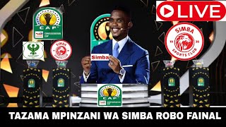 🔴LIVE - DRAW YA CAF TAZAMA MPINZANI WA SIMBA ROBO FAINAL KOMBE LA SHIRIKISHO HAPA AFRICA