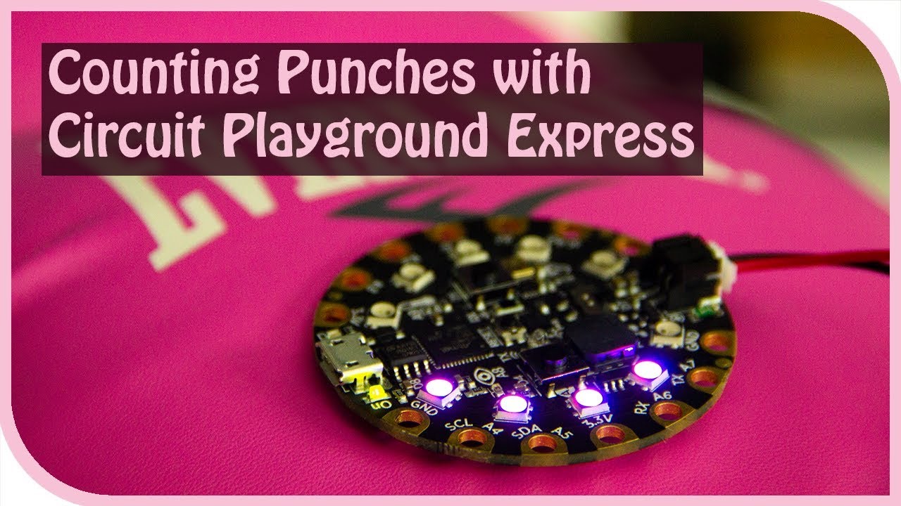 Using Circuit Playground Express To Count Punches - YouTube