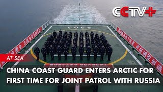 China Coast Guard Enters Arctic for First Time for Joint Patrol with Russia