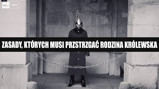 Zasady, których musi przestrzegać rodzina KRÓLEWSKA